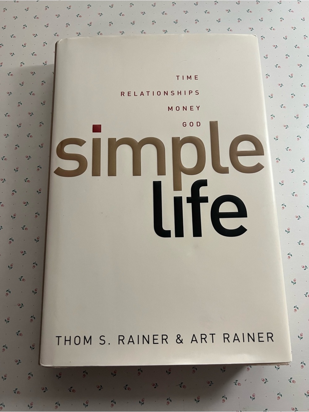Simple Life: Time, Relationships, Money, God - Thom S. Rainer & Art Rainer - Picture 1 of 6